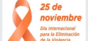 Día Internacional de la Eliminación de la Violencia contra las mujeres